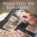 Image for What Will We Remember?