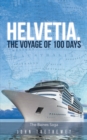 Image for Helvetia, the Voyage of 100 Days