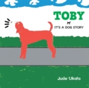Image for Toby: It&#39;S a Dog Story