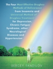 Image for Four Most Effective Drugless Methods of Deliverance from Insomnia and Universal Method of Drugless Treatment for Depression, Chronic Fatigue Syndrome, Other Neurological Diseases and Hypertension