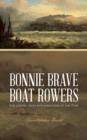 Image for Bonnie brave boat rowers  : the heroes, seers and songsters of the Tyne