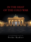 Image for In the Heat of the Cold War