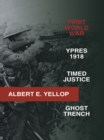 Image for First World War: Ypres 1918 -Timed Justice- Ghost Trench