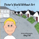 Image for Peter&#39;s World Without Art