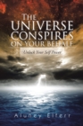 Image for Universe Conspires on Your Behalf: Unlock Your Self Power