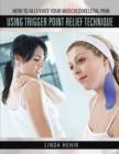 Image for How to Alleviate Your Musculoskeletal Pain Using Trigger Point Relief Technique
