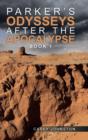 Image for Parker&#39;s Odysseys after the Apocalypse : Book 1