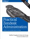 Image for Practical Zendesk administration: best practices for setting up your customer service platform