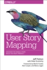 Image for User Story Mapping: Discover the Whole Story, Build the Right Product
