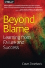 Image for Being blameless  : the best way to learn from failure (and success)