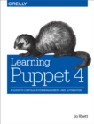 Image for Learning Puppet 4: A Guide to Configuration Management and Automation