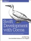 Image for Swift development with Cocoa  : developing for the Mac and iOS app stores