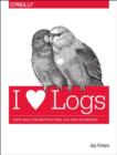 Image for I heart logs  : event data, stream processing, and data integration