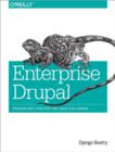 Image for Enterprise Drupal  : emerging best practices for large scale Drupal
