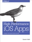 Image for High Performance Ios Apps: Optimize Your Code for Better Apps