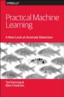 Image for Practical machine learning  : a new look at anomaly detection