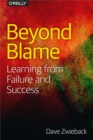 Image for Beyond Blame: Learning from Failure and Success