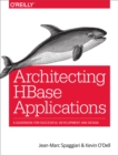 Image for Architecting HBase applications: a guidebook for successful development and design