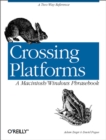 Image for Crossing Platforms A Macintosh/Windows Phrasebook: A Dictionary for Strangers in a Strange Land