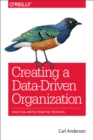 Image for Creating a data-driven organization: practical advice from the trenches