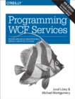 Image for Programming WCF services: design and build maintainable service-oriented systems.