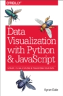 Image for Data visualization with Python &amp; Javascript: scrape, clean, explore &amp; transform your data
