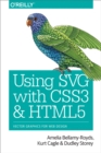 Image for Using SVG with CSS3 and HTML5: vector graphics for web design