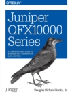 Image for Juniper QFX10000 series  : a comprehensive guide to building next-generation data centers