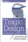 Image for Tragic design  : the impact of bad product design and how to fix it