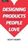 Image for Designing products people love: how great designers create successful products