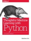 Image for Thoughtful machine learning with Python  : a test-driven approach