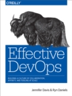 Image for Effective DevOps: building a culture of collaboration, affinity, and tooling at scale