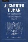 Image for Augmented human  : how technology is shaping the new reality