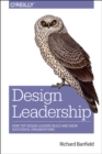 Image for Design leadership  : how top design leaders build and grow successful organizations