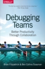 Image for Debugging teams: better productivity through collaboration