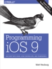 Image for Programming iOS 9: dive deep into views, view controllers, and frameworks