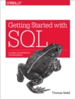 Image for Getting started with SQL: a hands-on approach for beginners