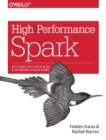 Image for High performance spark  : best practices for scaling and optimizing Apache Spark