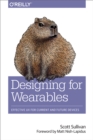 Image for Designing for wearables: effective UX for current and future devices
