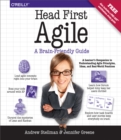 Image for Head first agile: a brain-friendly guide to agile and the PMI-ACP certification