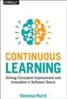 Image for Continuous learning  : driving consistent improvement and innovation in software teams