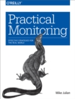 Image for Practical monitoring: effective strategies for the real world