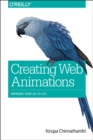Image for Creating web animations  : bringing your UIs to life