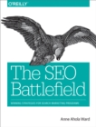Image for The SEO battlefield: winning strategies for search marketing programs