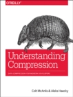 Image for Understanding compression  : data compression for modern developers