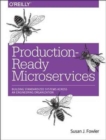 Image for Production-ready microservices  : building stable, reliable, fault-tolerant systems