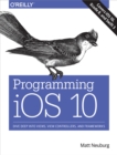 Image for Programming Ios 10: Dive Deep Into Views, View Controllers, and Frameworks