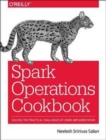 Image for Spark Operations Cookbook : Solving the Practical Challenges of Spark Implementation