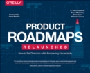 Image for Product roadmapping  : a practical guide to prioritizing opportunities, aligning teams, and delivering value to customers and stakeholders