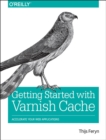 Image for Getting started with Varnish Cache  : accelerate your web applications